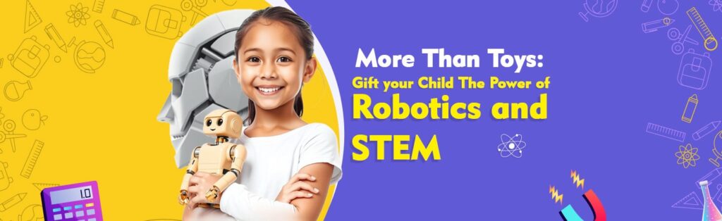 Gift your Child the Power of Robotics and STEM