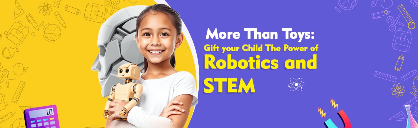 Gift your Child the Power of Robotics and STEM